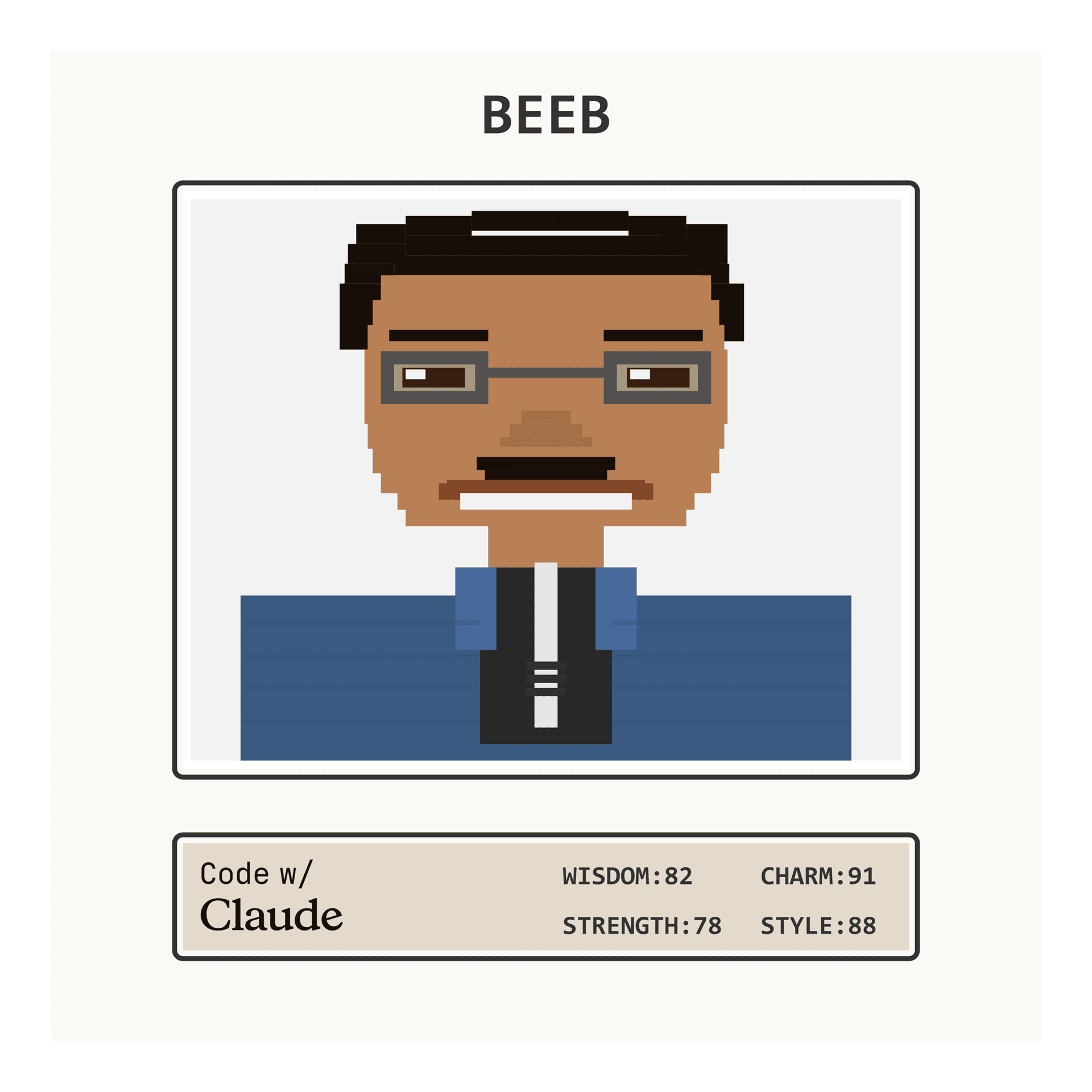 Pixel-art trading card labeled BEEB, with a Code w/ Claude footer showing stats: Wisdom 82, Charm 91, Strength 78, Style 88