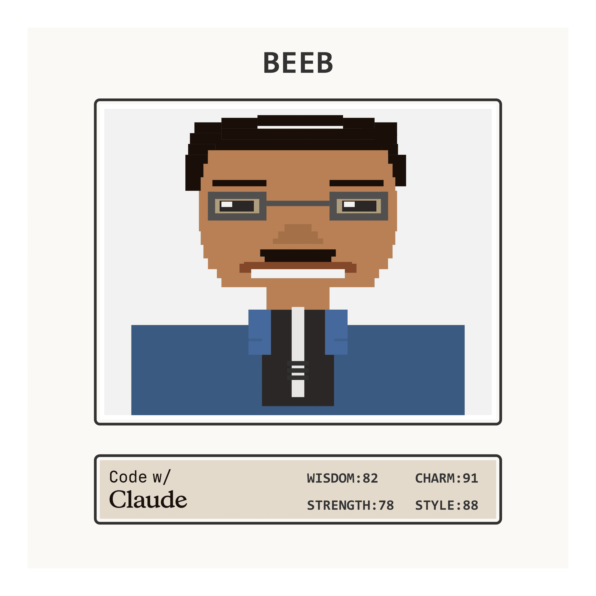 Pixel-art trading card labeled BEEB, with a Code w/ Claude footer showing stats: Wisdom 82, Charm 91, Strength 78, Style 88